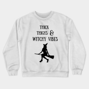 Thick Thighs & Witchy Vibes Crewneck Sweatshirt